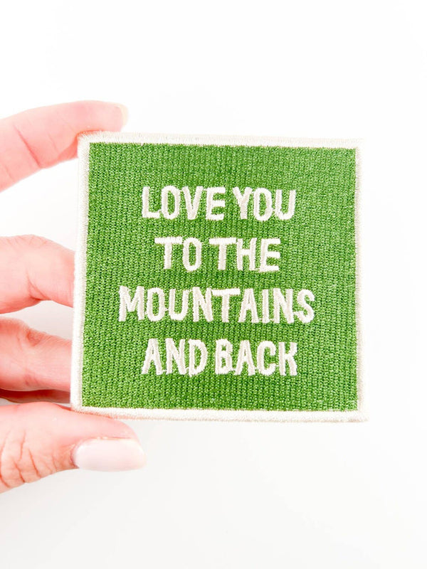 Love You To The Mountains and Back Embroidered Iron On Patch