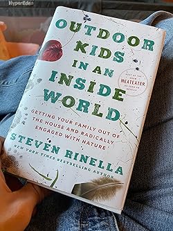 Outdoor Kids In An Inside World by Steven Rinella