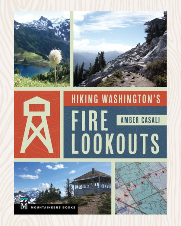 Hiking Washington's Fire Lookouts | By Amber Casali