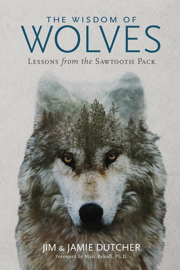The Wisdom of Wolves by Jim & Jamie Dutcher